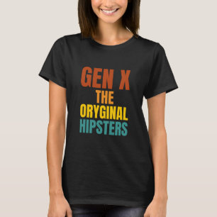 Gen X: Oryginal Hipsters T Shirt