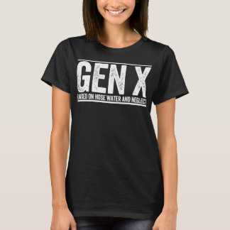 GEN X på slangen vatten och nonchalera den roliga T Shirt