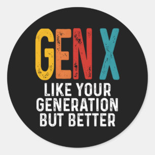 Gen X som din Generation men bättre Generation X Runt Klistermärke