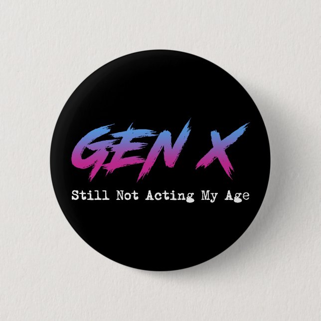 Gen X - Still Not Acting My Age Knapp (Framsida)