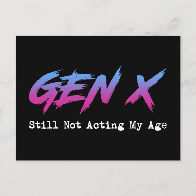 Gen X - Still Not Acting My Age Vykort (Framsida)