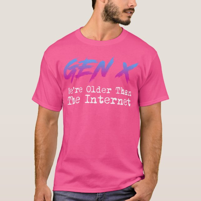 Gen X Vi Är Äldre Än Internet T Shirt (Framsida)