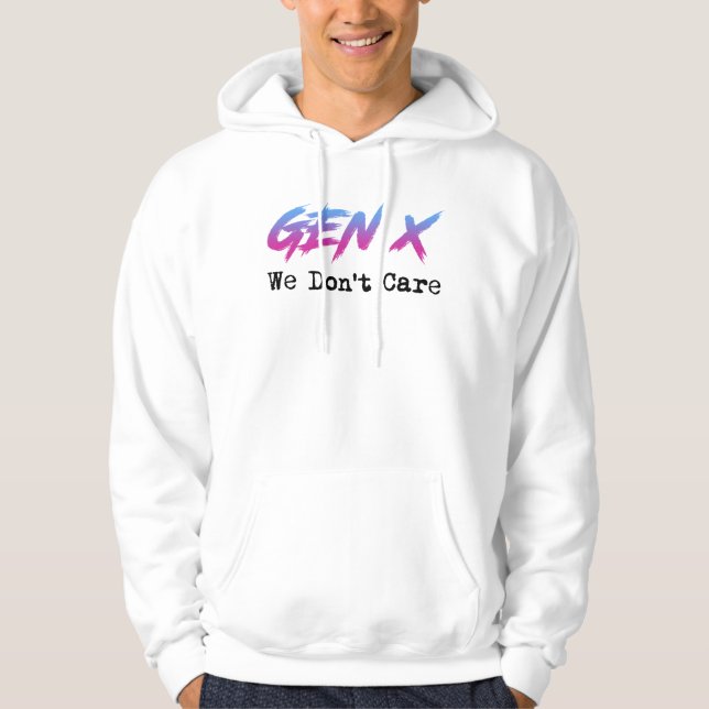Gen X - Vi Bryr Oss Inte Hoodie (Framsida)