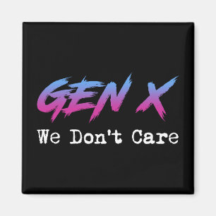 Gen X - Vi Bryr Oss Inte Magnet