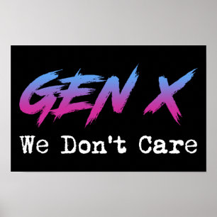 Gen X - Vi Bryr Oss Inte Poster