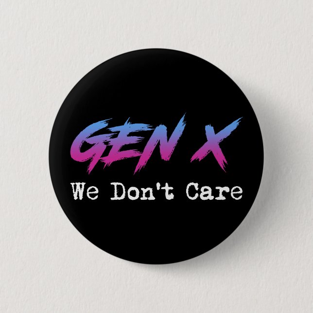 Gen X - We Don't Care Knapp (Framsida)
