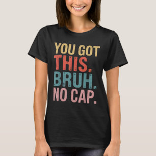Gen Z Bruh Testing Day Lärare Youve Har The Bru T Shirt