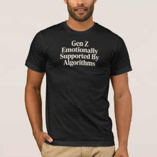 Gen Z emotionellt stödd av algoritmer T Shirt