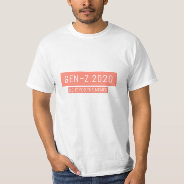 Gen-Z gör det för medlemmarna T Shirt (Framsida)