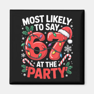 Gen Z jul meme för mest sannolikt att säga 6 7 Magnet