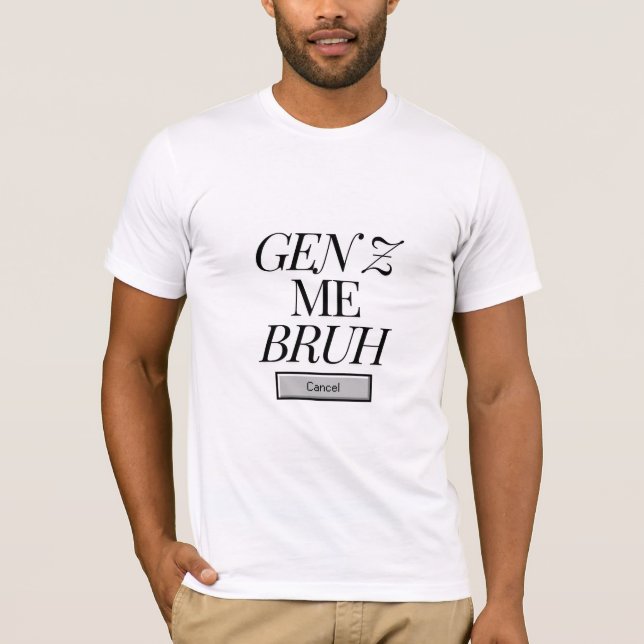 Gen Z Me Bruh - Mörk på ljus T Shirt (Framsida)