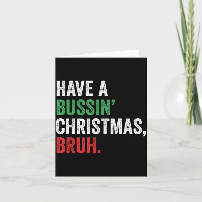 Gen Z Slang Funny Xmas Have A Bussin Christmas Bru Kort (Framsida)