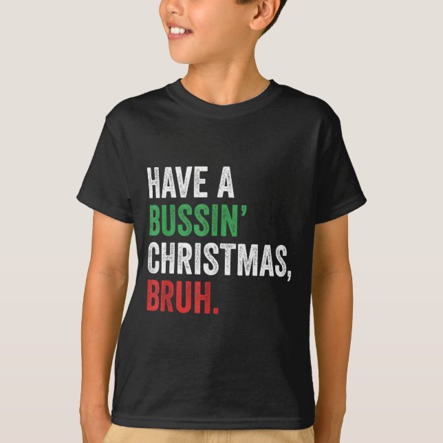 Gen Z Slang Funny Xmas Have A Bussin Christmas Bru T Shirt (Framsida)