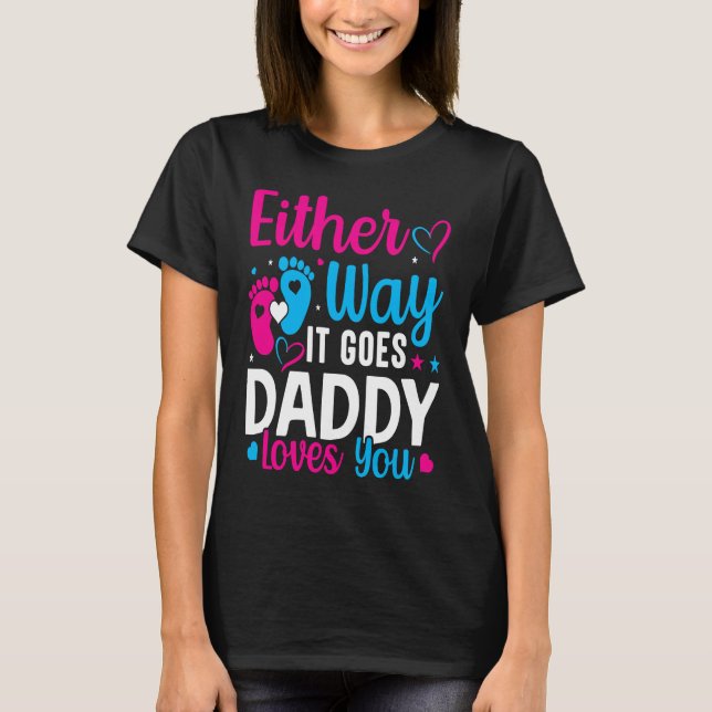 Gender Announcement  Either Way it Goes Daddy Love T Shirt (Framsida)