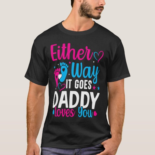Gender Announcement  Either Way it Goes Daddy Love T Shirt (Framsida)