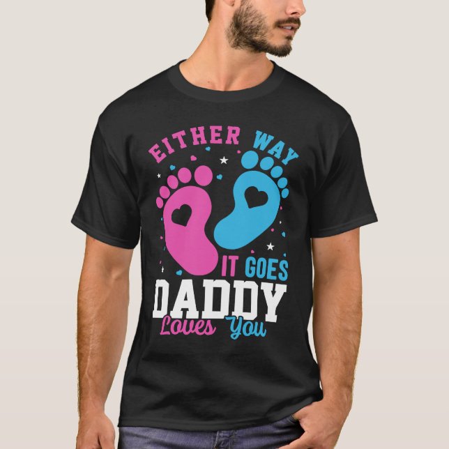 Gender Announcement  Either Way it Goes Daddy Love T Shirt (Framsida)