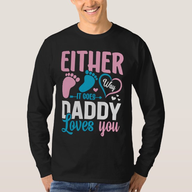 Gender Announcement  Either Way it Goes Daddy Love T Shirt (Framsida)