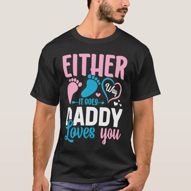 Gender Announcement  Either Way it Goes Daddy Love T Shirt (Framsida)