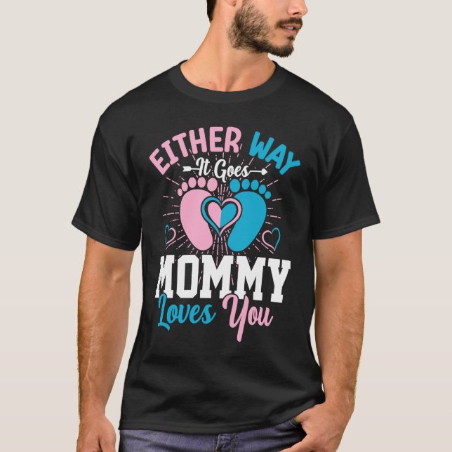 Gender Announcement  Either Way it Goes Mommy Love T Shirt (Framsida)
