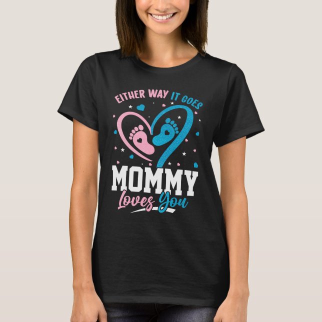 Gender Announcement  Either Way it Goes Mommy Love T Shirt (Framsida)