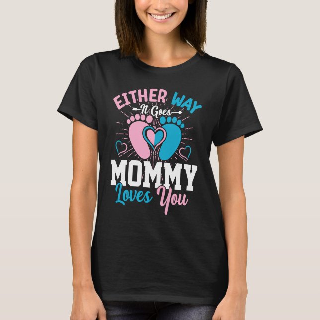 Gender Announcement  Either Way it Goes Mommy Love T Shirt (Framsida)