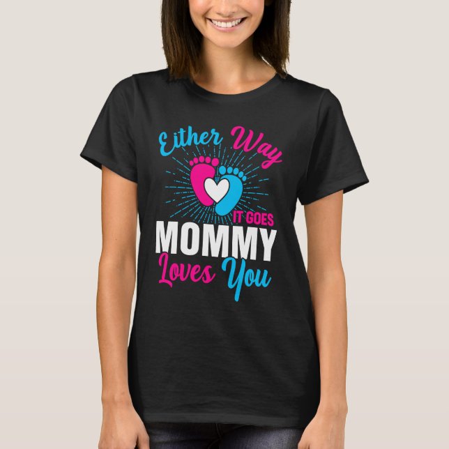 Gender Announcement  Either Way it Goes Mommy Love T Shirt (Framsida)