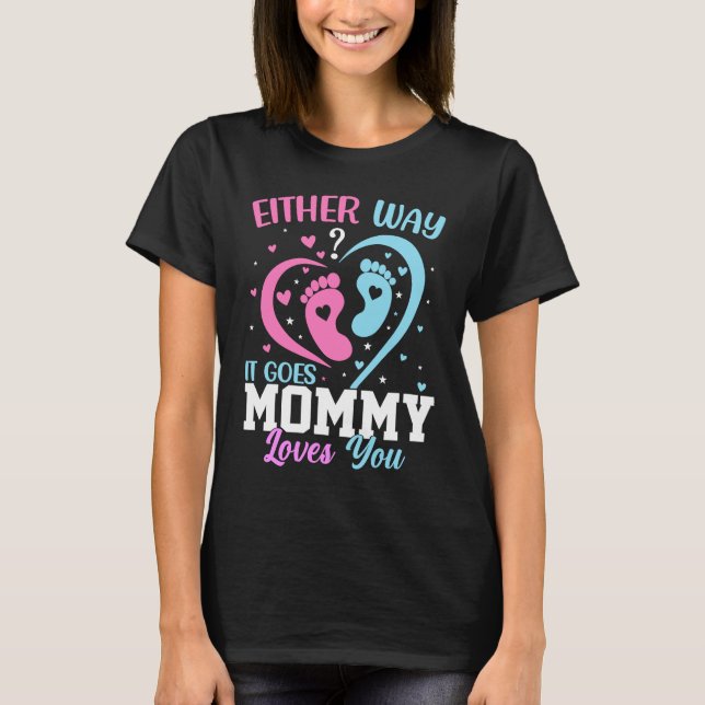 Gender Announcement  Either Way it Goes Mommy Love T Shirt (Framsida)