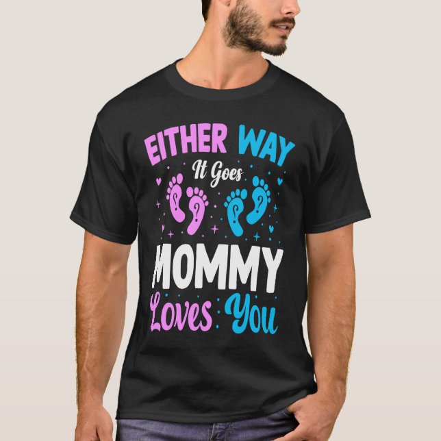 Gender Announcement  Either Way it Goes Mommy Love T Shirt (Framsida)