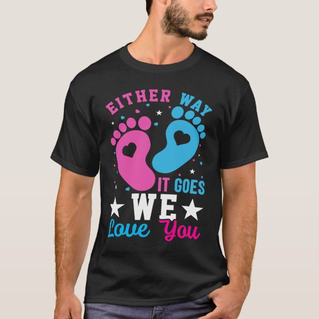 Gender Announcement  Either Way it Goes We Love yo T Shirt (Framsida)