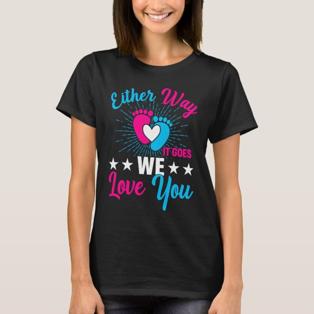 Gender Announcement  Either Way it Goes We Love yo T Shirt (Framsida)