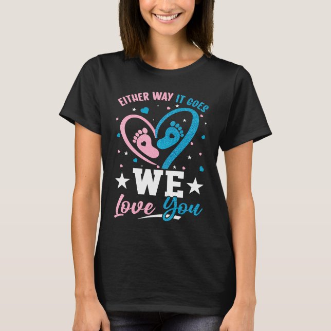 Gender Announcement  Either Way it Goes We Love yo T Shirt (Framsida)
