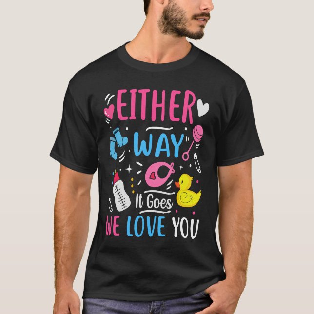 Gender Announcement  Either Way it Goes We Love yo T Shirt (Framsida)