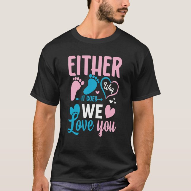 Gender Announcement Either Way it Goes We Love you T Shirt (Framsida)