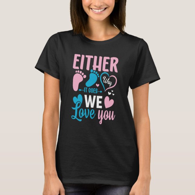 Gender Announcement Either Way it Goes We Love you T Shirt (Framsida)
