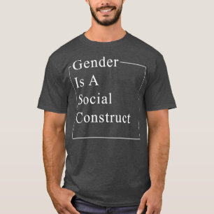 Gender är en feminist i Social-konstruktionen T Shirt