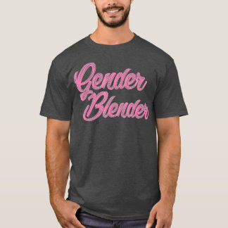 Gender Bender Blender End Genderless Queer Gay LGB T Shirt