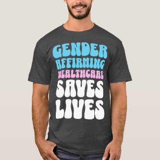 Gender för att bekräfta vårdpersonalens liv har öv t shirt