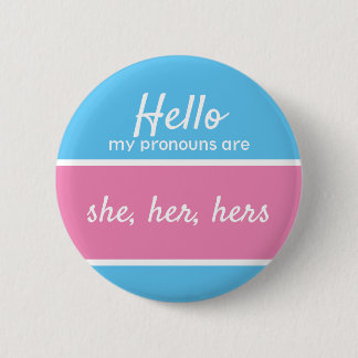 Gender Pronouns - Hon, hon, hennes pronouns (kvinn Knapp