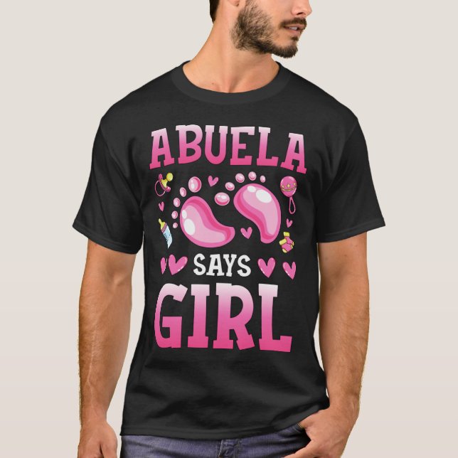 Gender Reveal Abuela Says Girl Baby Matching Famil T Shirt (Framsida)