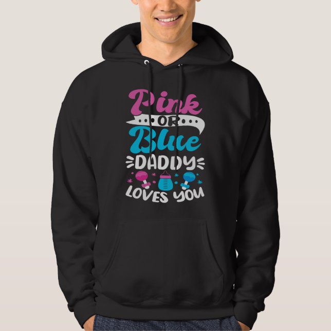 Gender Reveal Baby Shower Pink Or Blue Daddy Loves Hoodie (Framsida)