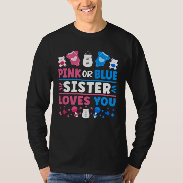 Gender Reveal Baby Shower Pink Or Blue Sister Love T Shirt (Framsida)