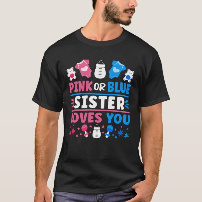 Gender Reveal Baby Shower Pink Or Blue Sister Love T Shirt (Framsida)