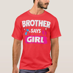 Gender Reveal Brother säger Girl Matching Family B T Shirt