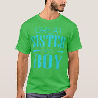 Gender Reveal Great Sister Says Boy Matching Baby  T Shirt