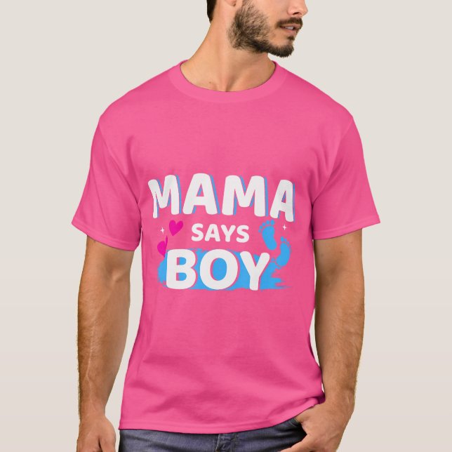 Gender Reveal Mamma Says Boy Matching Family Baby  T Shirt (Framsida)
