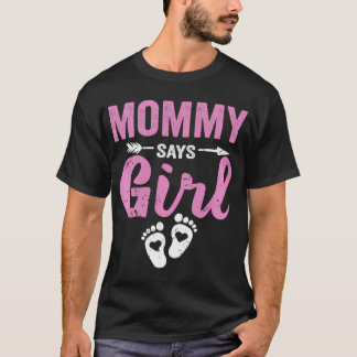 Gender Reveal Mamma Says Girl Family Baby Party Te T Shirt