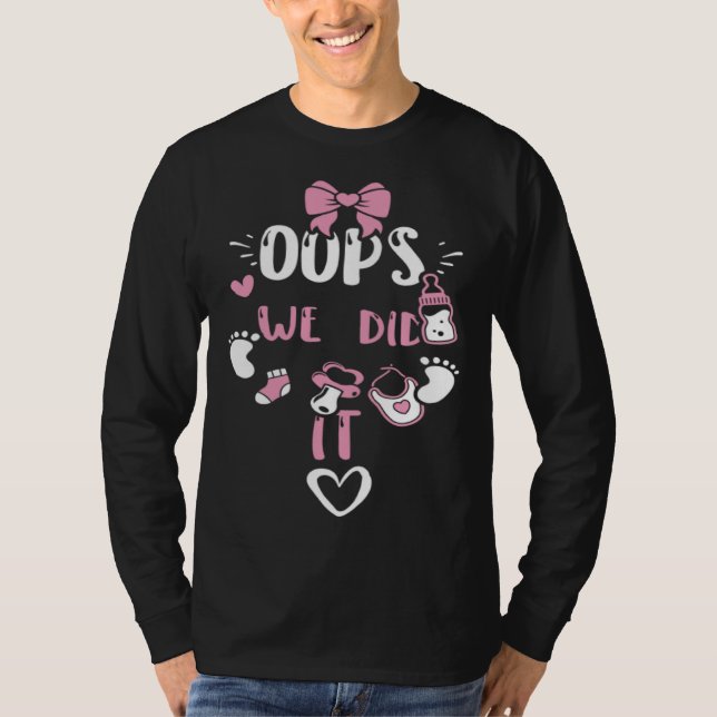 Gender Reveal Oops We did it  Baby Girl Sayings T Shirt (Framsida)