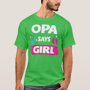 Gender Reveal OPA Says Girl Matching Family Baby P T Shirt