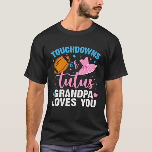 Gender Reveal Party Touchdowns or Tutus Grandpa Ma T Shirt (Framsida)