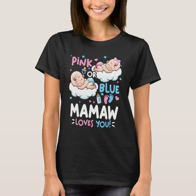 Gender Reveal Pink or Blue Mamaw Loves You T Shirt (Framsida)